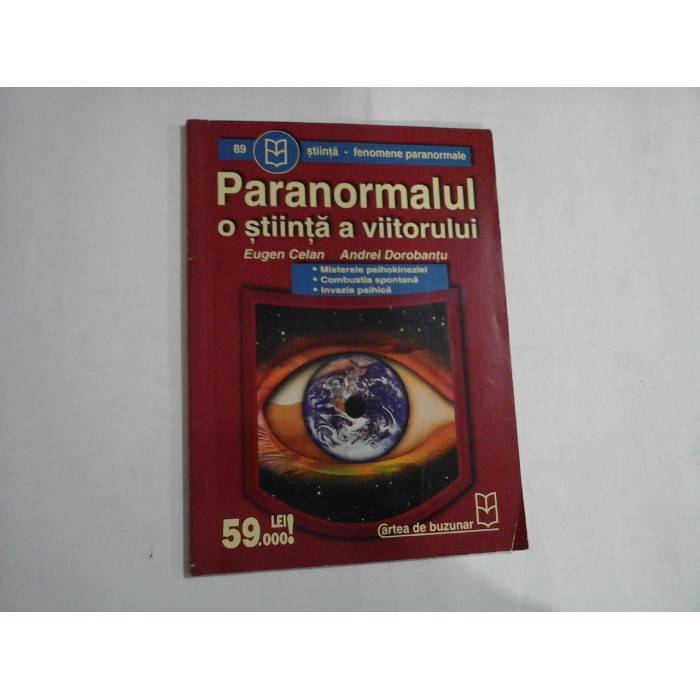 PARANORMALUL O STIINTA A VIITORULUI - EUGEN CELAN, ANDREI DOROBANTU